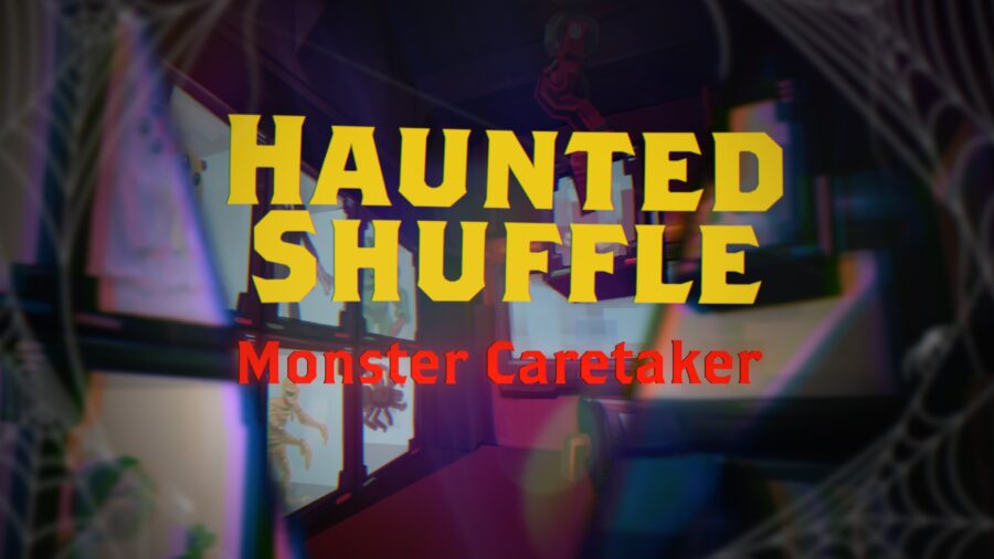 Haunted Shuffle’s Monster Caretaker